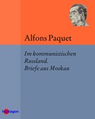 Alfons Paquet: Im kommunistischen Russland 