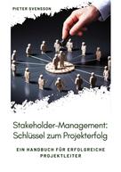 Pieter Svensson: Stakeholder-Management: Schlüssel zum Projekterfolg ★★★★★