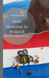 Willi Hummel in Holland - Willi, die Europahummel, Bd. 2