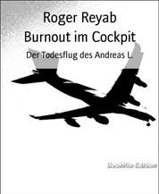 Burnout im Cockpit - Der Todesflug des Andreas L.