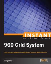 Instant 960 Grid System - Learn to create websites for mobile devices using the 960 Grid System!
