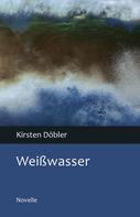 Kirsten Döbler: Weißwasser 