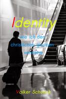 Volker Schunck: Identity 