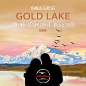 Gold Lake - Von der Flüchtigkeit des Glücks