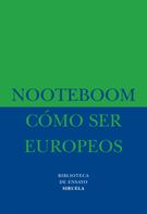 Cees Nooteboom: Cómo ser europeos 