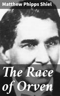 Matthew Phipps Shiel: The Race of Orven 