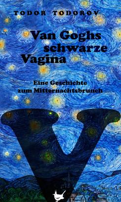 Van Goghs schwarze Vagina
