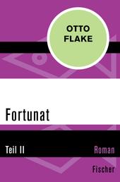 Fortunat - Teil II
