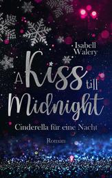 A Kiss till Midnight - Cinderella für eine Nacht