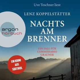 Nachts am Brenner - Commissario Grauner ermittelt, Band 3 (Ungekürzt)