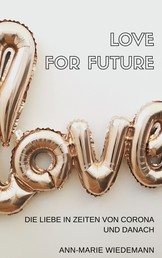 Love for Future - Die Liebe in Zeiten von Corona und danach