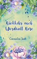 Cornelia Jost: Rückkehr nach Wordwell Rose 