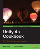 Matt Smith: Unity 4.x Cookbook 