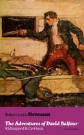 Robert Louis Stevenson: The Adventures of David Balfour: Kidnapped & Catriona (Illustrated Edition) 