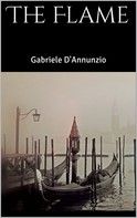 Gabriele d'Annunzio: The Flame 
