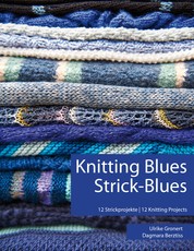 Knitting Blues | Strick-Blues - 12 Strickprojekte | 12 Knitting Projects