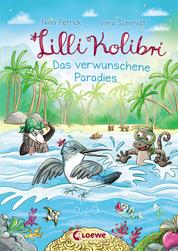 Lilli Kolibri (Band 3) - Das verwunschene Paradies - Kinderbuch zum Vorlesen und ersten Selberlesen ab 7 Jahre