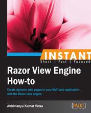 Razor View Engine How-to - Create dynamic web pages in your MVC web application with the Razor view engine