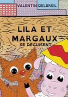 Valentin Delbreil: Lila et Margaux se déguisent 