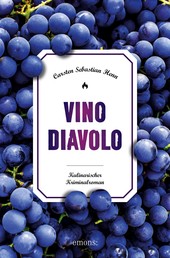 Vino Diavolo - Kulinarischer Kriminalroman