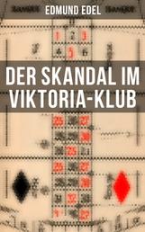 Der Skandal im Viktoria-Klub