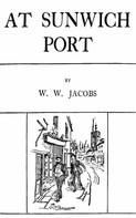 W. W. Jacobs: At Sunwich Port 