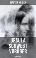 Walter Harich: Ursula schwebt vorüber (Kriminalroman) 