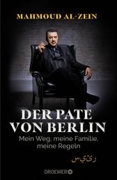 Der Pate von Berlin - Mein Weg, meine Familie, meine Regeln