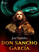 José Cadalso: Don Sancho García 