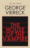 George Viereck: The House of the Vampire 