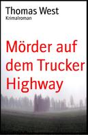 Thomas West: Mörder auf dem Trucker Highway 