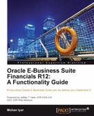 Mohan Iyer: Oracle E-Business Suite Financials R12: A Functionality Guide 