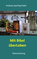 Andreas Sperling-Pieler: Mit Bibel überLeben 