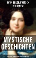 Iwan Sergejewitsch Turgenew: Mystische Geschichten: Das Lied der triumphierenden Liebe & Klara Militsch 