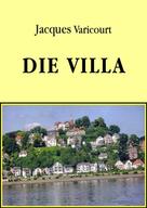 Jacques Varicourt: Die Villa 