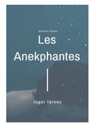 Roger Farney: Les Anekphantes 