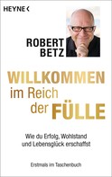 Robert Betz: Willkommen im Reich der Fülle ★★★★