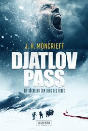 DJATLOV PASS - Die Rückkehr zum Berg des Todes - Horrorthriller