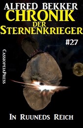 Chronik der Sternenkrieger 27: In Ruuneds Reich (Science Fiction Abenteuer)