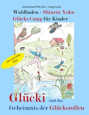 Waldbaden - Shinrin Yoku Glücks Camp für Kinder - Glücki und das Geheimnis der Glücksrollen