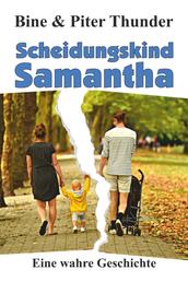 Scheidungskind Samantha - Eine wahre Geschichte