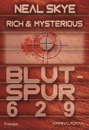 Rich & Mysterious - Blutspur 629
