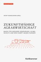 Dieter Thomaschewski: Zukunftsfähige Agrarwirtschaft 