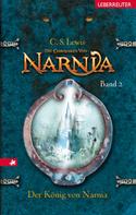 C. S. Lewis: Die Chroniken von Narnia - Der König von Narnia (Bd. 2) ★★★★★
