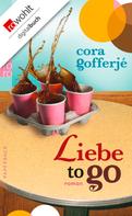 Cora Gofferjé: Liebe to go ★★★★