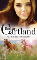 Barbara Cartland: Nur ein Hauch von Liebe ★★★★