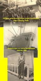 Erinnerungen an meine Seefahrtszeit - 1946 bis 1954 - in der maritimen gelben Buchreihe bei Jürgen Ruszkowski