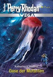 Wega 7: Oase der Mutanten