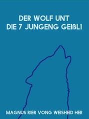 Der Wolf unt die 7 jungeng Geißl1 - Frei nach dem Märchen der Gebrüder Grimm