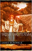 James Bonwick: Irish druidism 